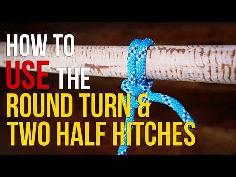How to USE the ROUND TURN and TWO HALF HITCHES KNOT | How to Use a Hitch Knot | Knot Lessons